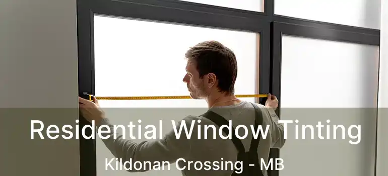 Residential Window Tinting Kildonan Crossing - MB