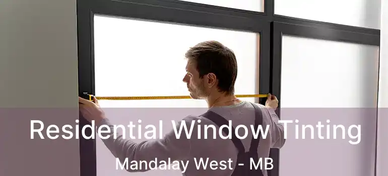  Residential Window Tinting Mandalay West - MB
