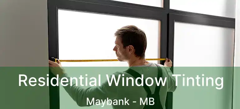 Residential Window Tinting Maybank - MB