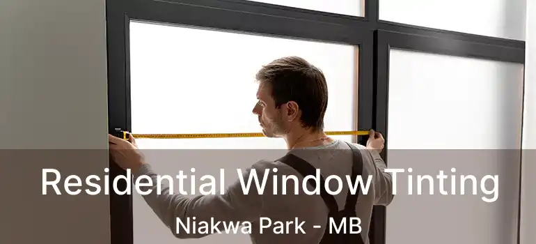  Residential Window Tinting Niakwa Park - MB