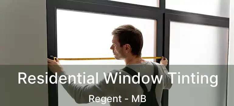  Residential Window Tinting Regent - MB