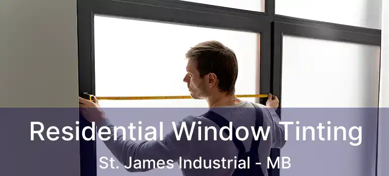  Residential Window Tinting St. James Industrial - MB