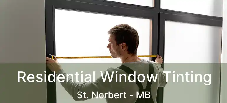  Residential Window Tinting St. Norbert - MB