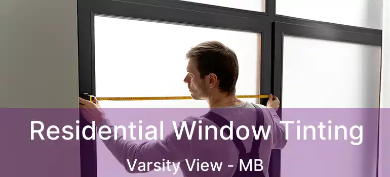  Residential Window Tinting Varsity View - MB