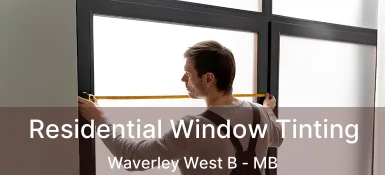  Residential Window Tinting Waverley West B - MB