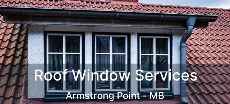  Roof Window Services Armstrong Point - MB