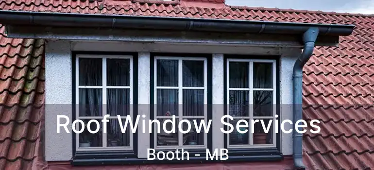  Roof Window Services Booth - MB