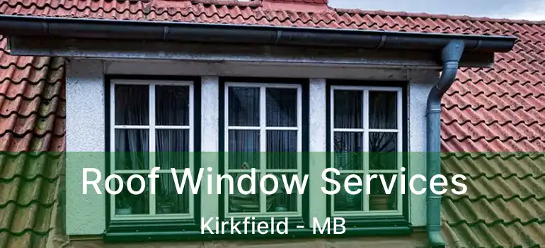  Roof Window Services Kirkfield - MB
