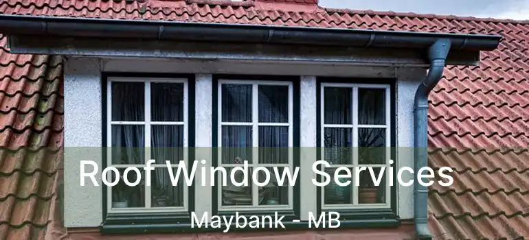  Roof Window Services Maybank - MB