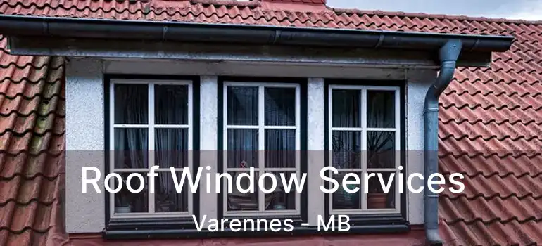  Roof Window Services Varennes - MB