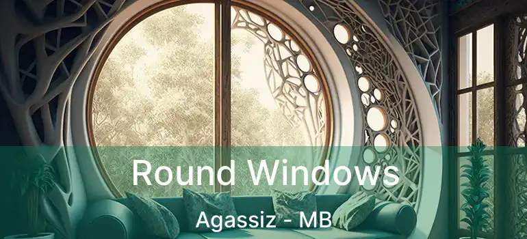  Round Windows Agassiz - MB