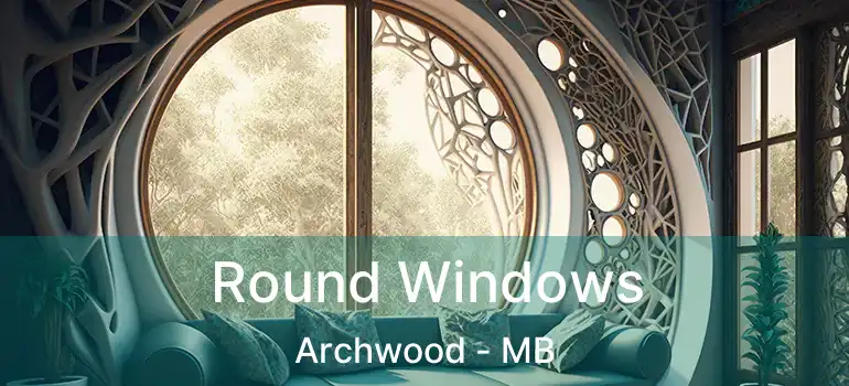  Round Windows Archwood - MB