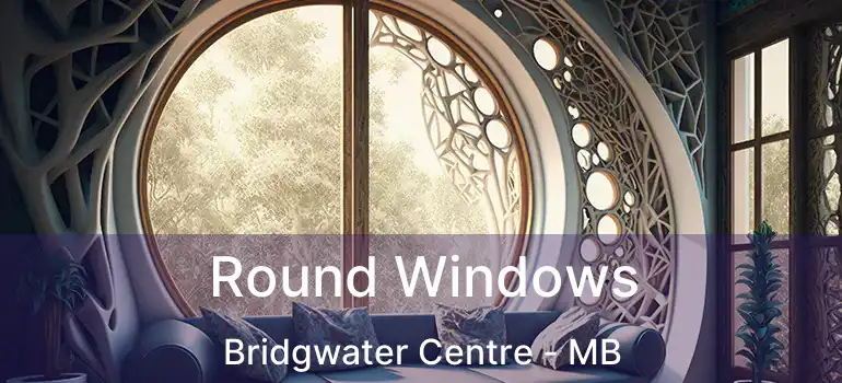  Round Windows Bridgwater Centre - MB
