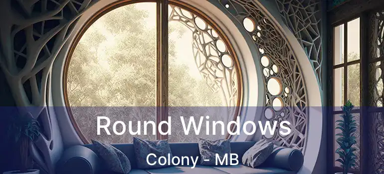  Round Windows Colony - MB