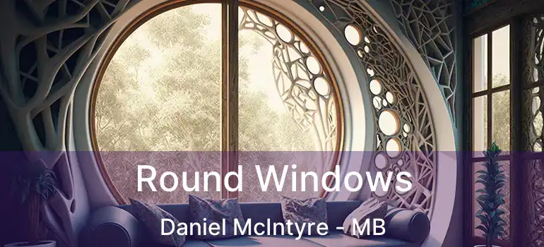  Round Windows Daniel McIntyre - MB