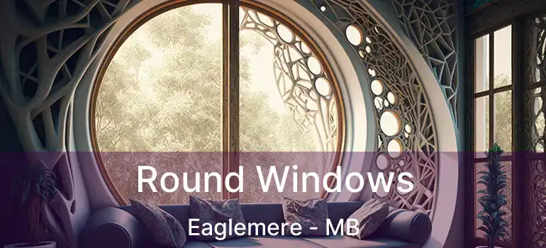  Round Windows Eaglemere - MB