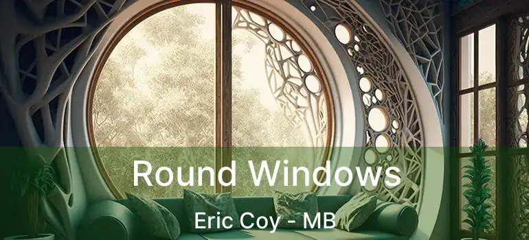  Round Windows Eric Coy - MB