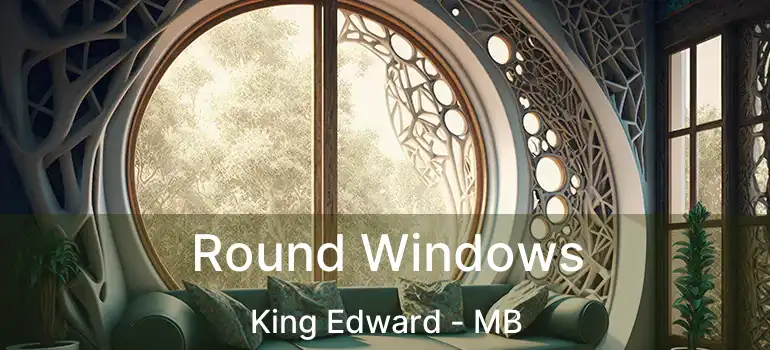  Round Windows King Edward - MB