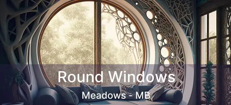  Round Windows Meadows - MB