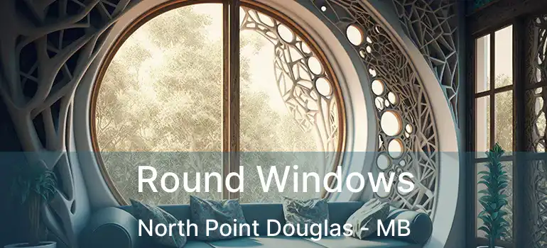  Round Windows North Point Douglas - MB