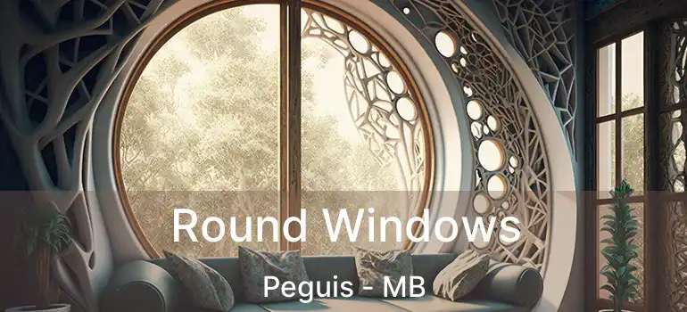  Round Windows Peguis - MB