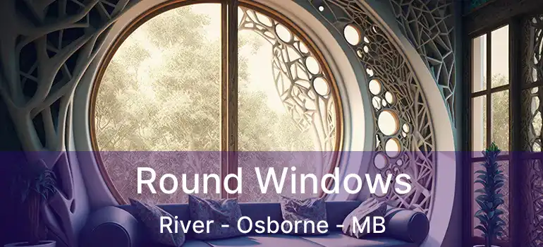  Round Windows River - Osborne - MB