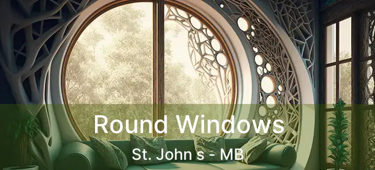  Round Windows St. John s - MB