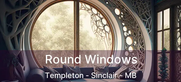  Round Windows Templeton - Sinclair - MB