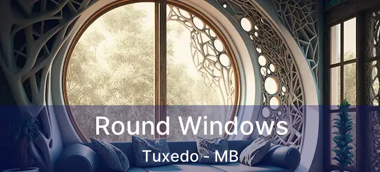  Round Windows Tuxedo - MB