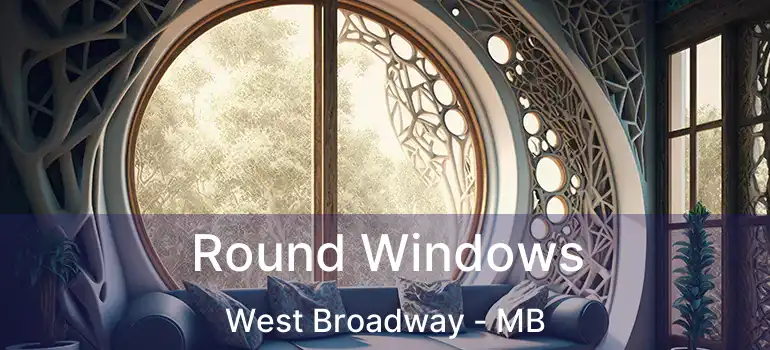  Round Windows West Broadway - MB