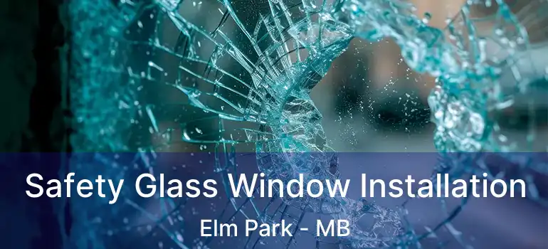  Safety Glass Window Installation Elm Park - MB