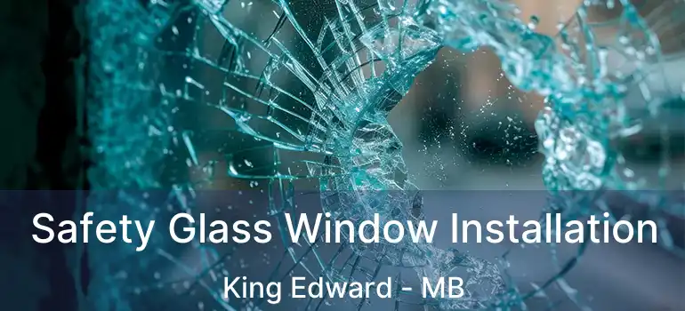  Safety Glass Window Installation King Edward - MB