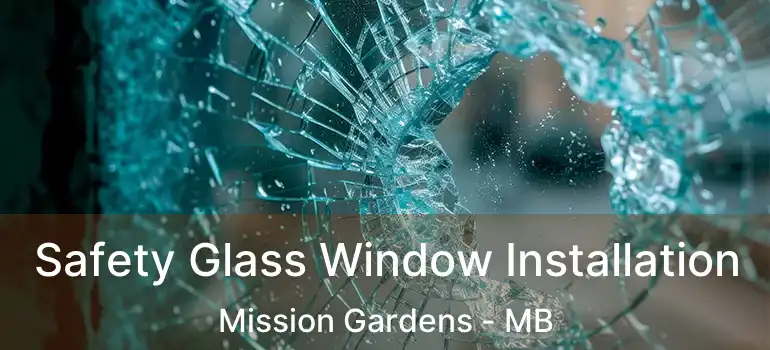  Safety Glass Window Installation Mission Gardens - MB