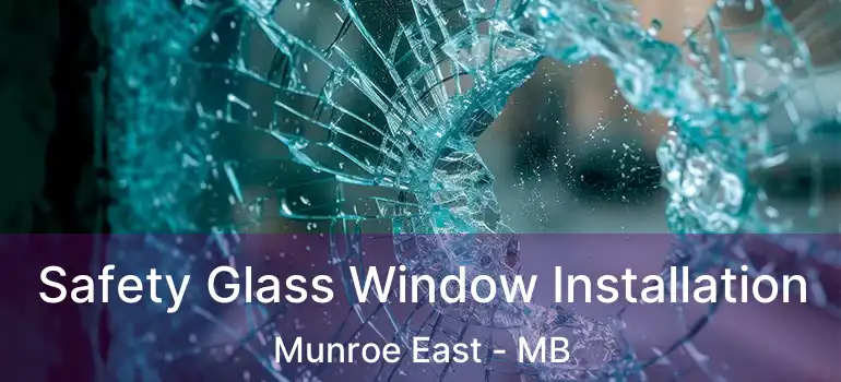  Safety Glass Window Installation Munroe East - MB