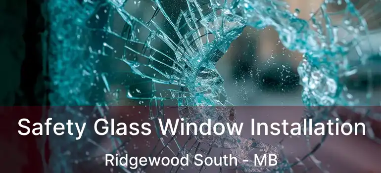  Safety Glass Window Installation Ridgewood South - MB