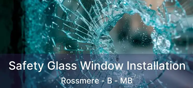  Safety Glass Window Installation Rossmere - B - MB