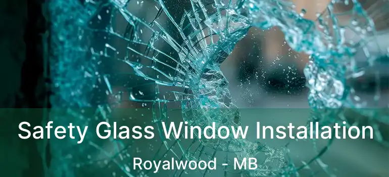 Safety Glass Window Installation Royalwood - MB