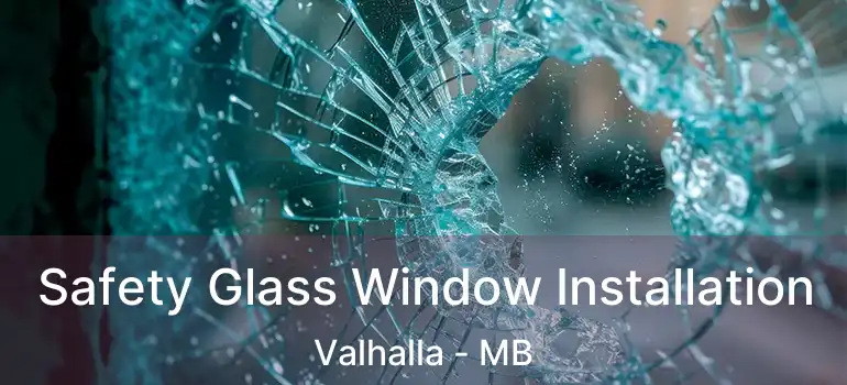  Safety Glass Window Installation Valhalla - MB