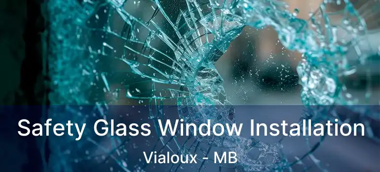  Safety Glass Window Installation Vialoux - MB