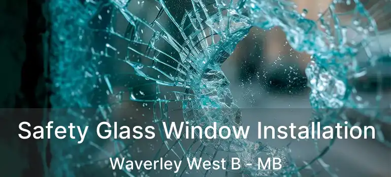  Safety Glass Window Installation Waverley West B - MB
