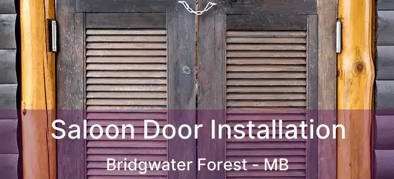  Saloon Door Installation Bridgwater Forest - MB