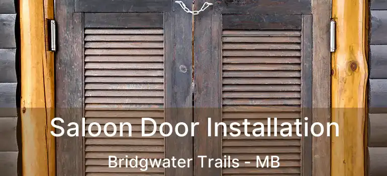  Saloon Door Installation Bridgwater Trails - MB