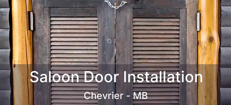  Saloon Door Installation Chevrier - MB