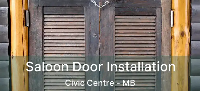  Saloon Door Installation Civic Centre - MB