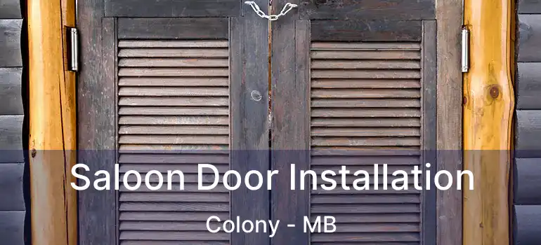  Saloon Door Installation Colony - MB