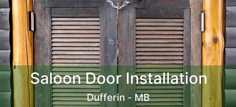 Saloon Door Installation Dufferin - MB