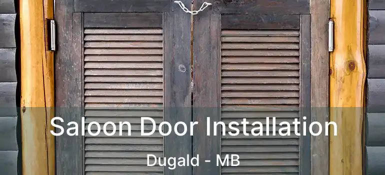  Saloon Door Installation Dugald - MB