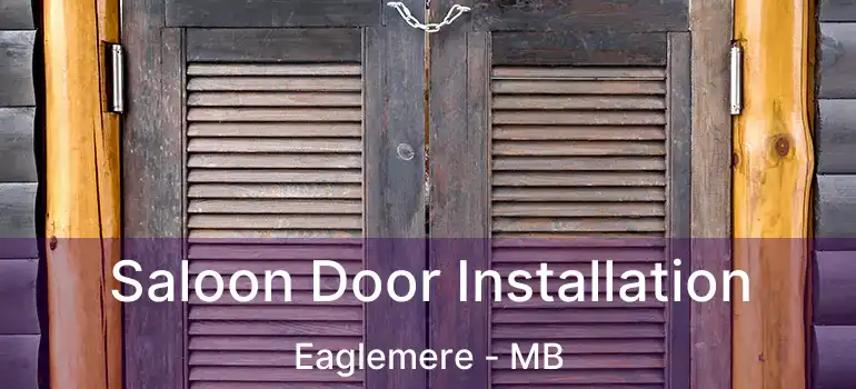  Saloon Door Installation Eaglemere - MB