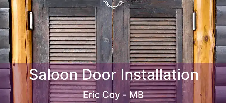  Saloon Door Installation Eric Coy - MB