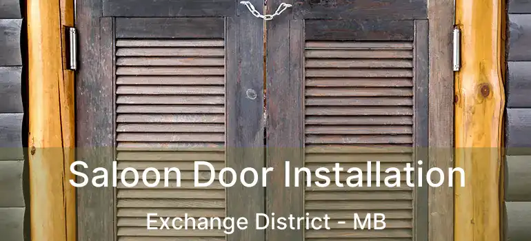  Saloon Door Installation Exchange District - MB